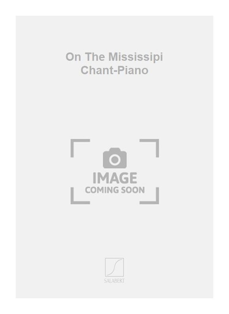 On The Mississipi Chant-Piano
